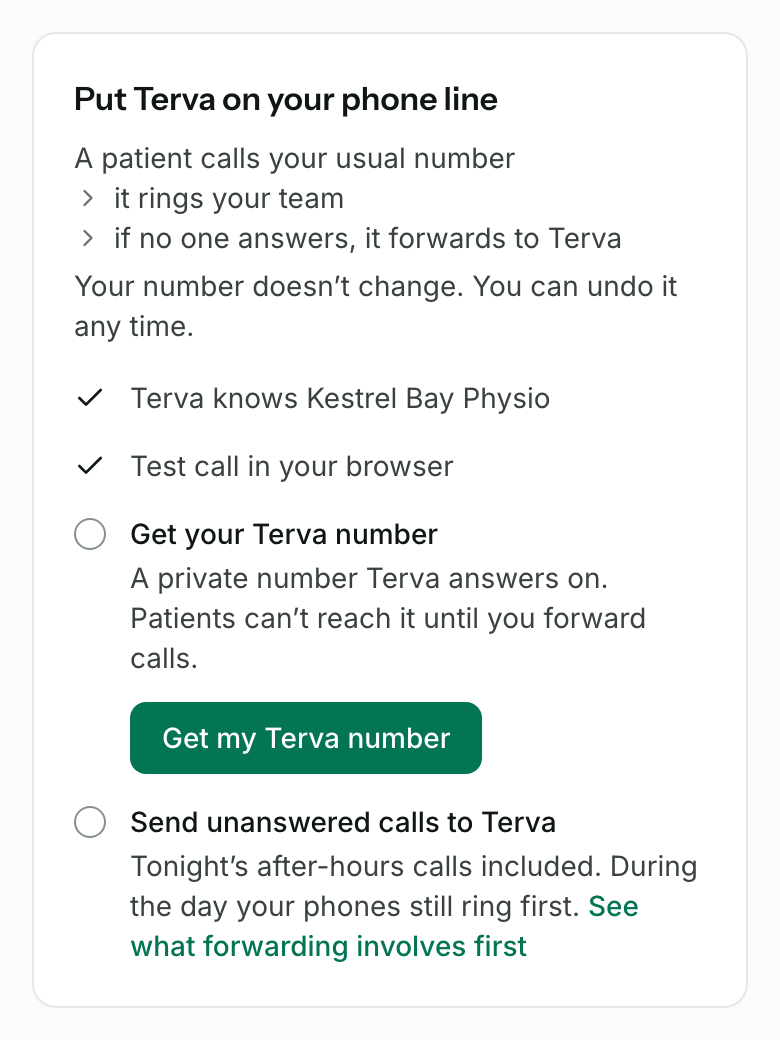 The Put Terva on your phone line card on the Queue. Terva knows Kestrel Bay Physio and Test call in your browser are ticked. Get your Terva number reads: A private number Terva answers on. Patients can’t reach it until you forward calls. A green Get my Terva number button sits below.