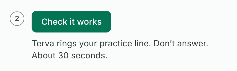 Step 2 of the forwarding steps on Phone line: a green Check it works button, then: Terva rings your practice line. Don’t answer. About 30 seconds.